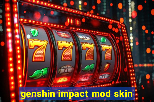 genshin impact mod skin